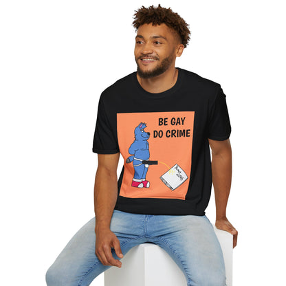 Be Gay Do Crime T-shirt