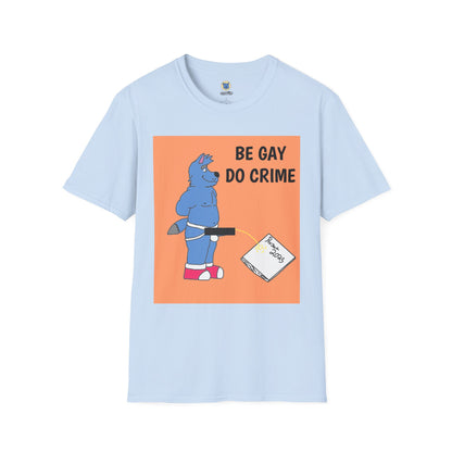 Be Gay Do Crime T-shirt