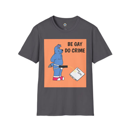 Be Gay Do Crime T-shirt